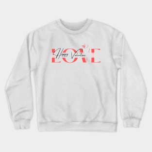 Happy valentine My love Crewneck Sweatshirt